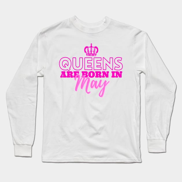Queens are born in May Long Sleeve T-Shirt by HeavenlyTrashy